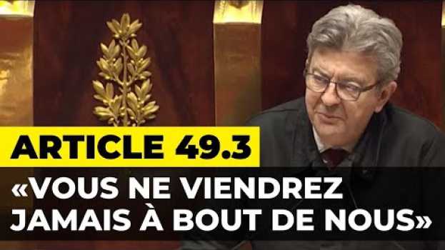 Video ARTICLE 49.3 : «Vous ne viendrez jamais à bout de nous» - Motion de censure contre le gouvernement en Español