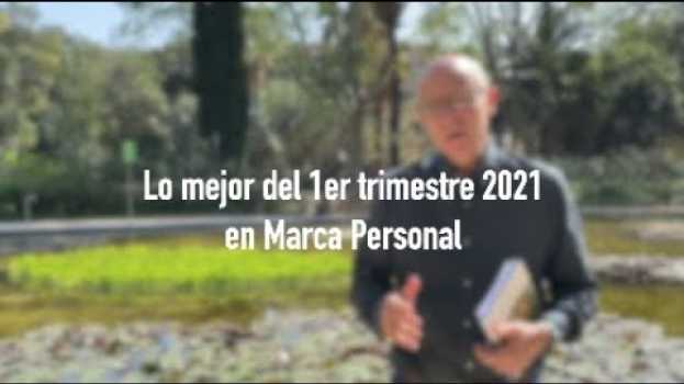 Video Lo mejor del 1er trimestre 2021 en Marca Personal su italiano