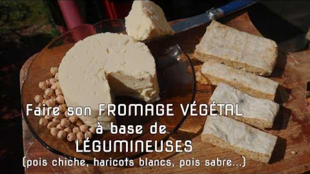 Video Faire son fromage végétal à base de légumineuses in English