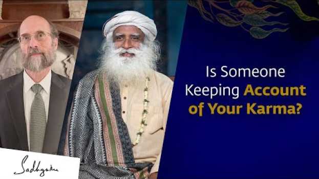 Видео Is Someone Keeping Account Of Your Karma? | Sadhguru Answers на русском