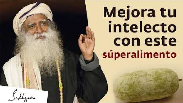 Видео Mejora tu intelecto con este súperalimento | Superfoods | Sadhguru на русском