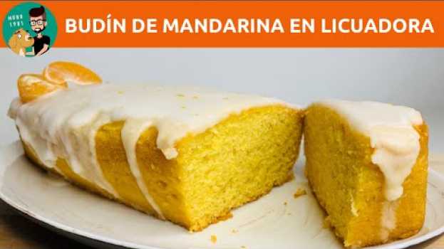 Video Cómo Hacer BUDÍN HÚMEDO DE MANDARINA en Licuadora Fácil y Económico / MONO 1981 na Polish