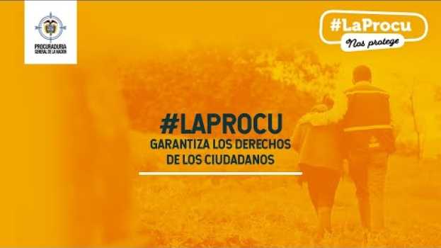 Видео #LaProcu garantiza los derechos de los ciudadanos на русском