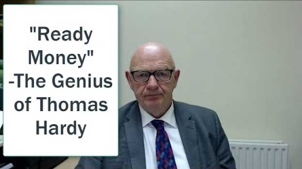 Video "Ready Money"-the Genius of Thomas Hardy auf Deutsch