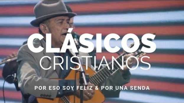 Video Por Eso Feliz Yo Soy & Por Una Senda - Los Voceros De Cristo | Clásicos cristianos del ayer su italiano