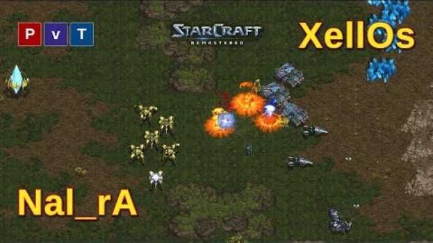 Video Starcraft Remastered Nal_rA vs XellOs - Cuando ganas donde todo el mundo pierde auf Deutsch