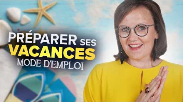 Video COMMENT PRÉPARER SES VACANCES ? in English