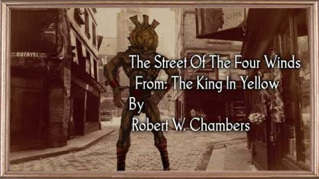 Видео "The Street Of The Four Winds"  - By Robert W. Chambers - Narrated by Dagoth Ur на русском