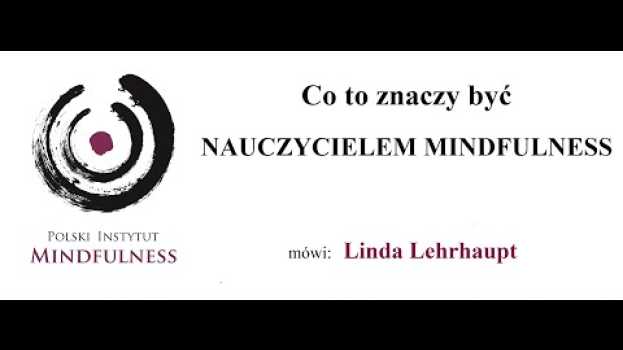 Video Co to znaczy być nauczycielem Mindfulness? in English