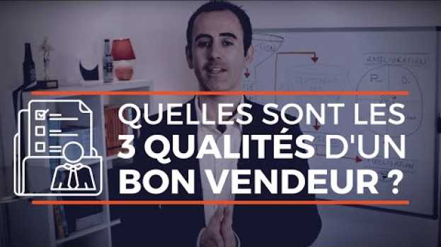 Видео QUELLES SONT LES QUALITÉS D'UN BON VENDEUR / VENDEUSE ? на русском