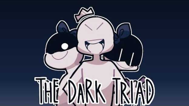 Video The Dark Triad.. What is it? auf Deutsch