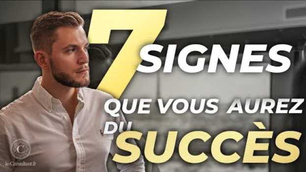 Видео 7 Signes que Vous Allez Rencontrer le Succès на русском