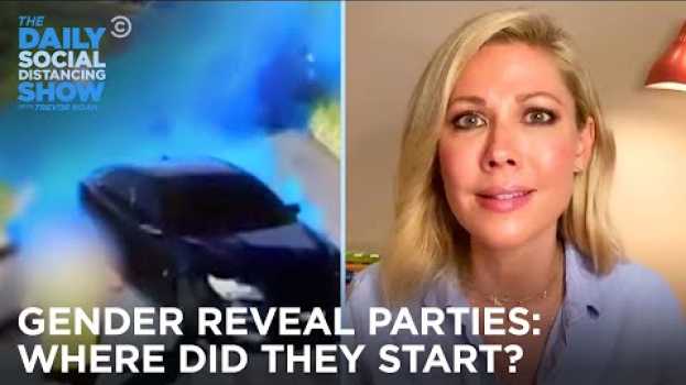 Video The Woman Who Started Gender Reveal Parties Wants Them to Stop | The Daily Social Distancing Show auf Deutsch