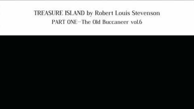 Video TREASURE ISLAND by Robert Louis Stevenson PART ONE—The Old Buccaneer vol.6 auf Deutsch