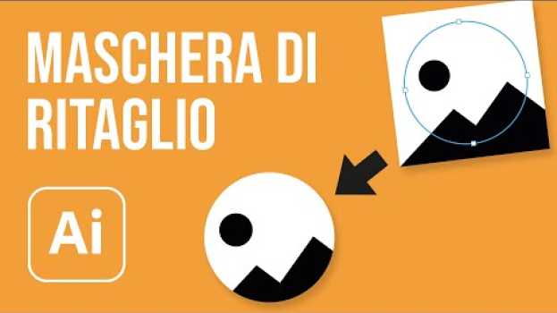 Video Maschera di ritaglio in Illustrator: mi ha salvato la vita! in English