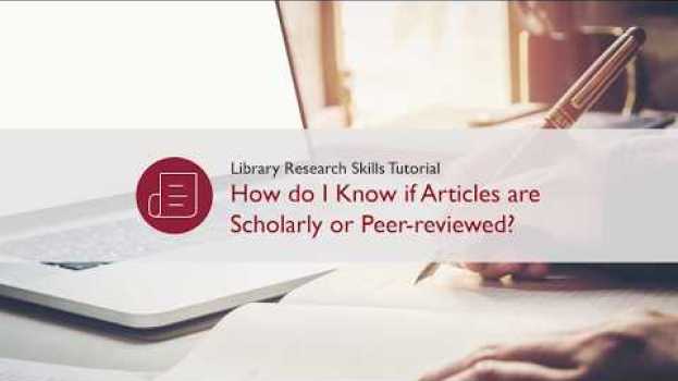 Video How Do I Know if Articles Are Scholarly or Peer-Reviewed? (Library Research Skills Tutorial) auf Deutsch