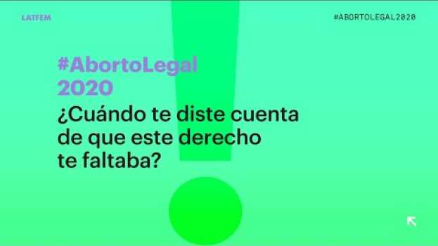 Video Aborto Legal: ¿Cómo te diste cuenta de que este derecho te faltaba? na Polish