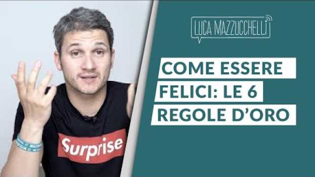 Video Come essere felici: le 6 regole d'oro in English