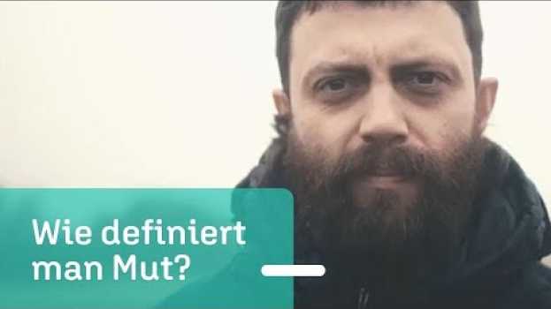 Video Mutig sein: Was bedeutet das überhaupt? | Ein Definitionsversuch en français