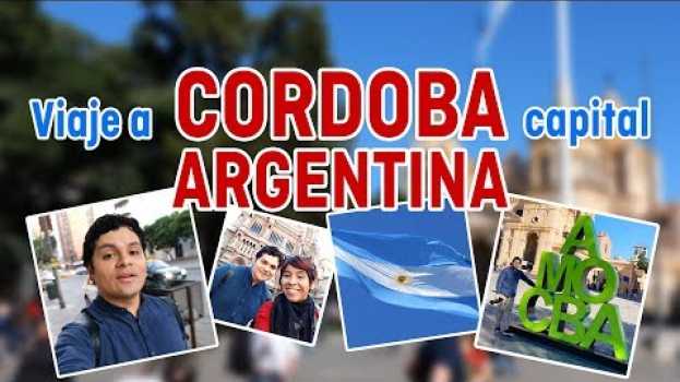 Video 🇦🇷 ¿Que hacer? Viaje a Córdoba capital, Argentina auf Deutsch