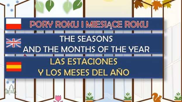 Video CANCIÓN DE LOS MESES Y LAS ESTACIONES - MIESIĄCE I PORY ROKU - THE MONTHS & THE SEASONS-SPANISH SONG em Portuguese