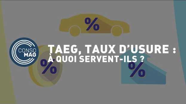 Video TAEG, taux d’usure : à quoi servent-t-ils ? #CONSOMAG na Polish