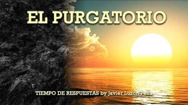 Video EL PURGATORIO [TIEMPO DE RESPUESTAS by Javier luzón Peña] na Polish