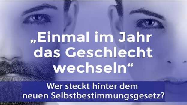 Video „Einmal im Jahr das Geschlecht wechseln“ | 15.August 2022 | www.kla.tv/23353 en Español