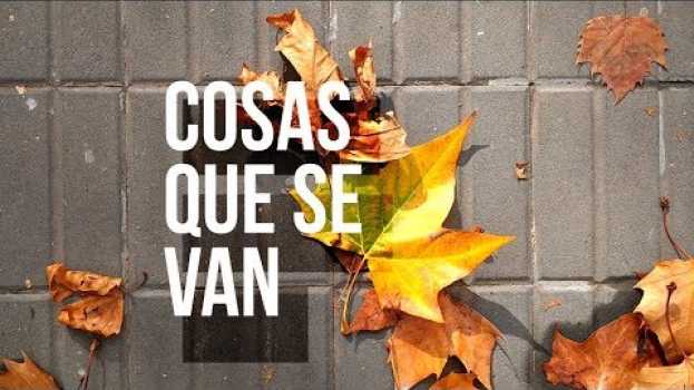 Video Cosas que se van (canción de otoño) en français