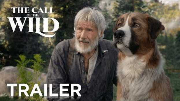 Video The Call of the Wild | Official Trailer su italiano