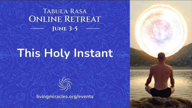 Video This Holy Instant Online Retreat | A Course in Miracles Retreat | David Hoffmeister auf Deutsch