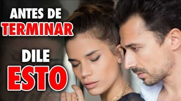 Видео Antes de Terminar Tu Relación MIRA ESTO - Los 7 Secretos para Tener una Relación de Pareja Feliz на русском