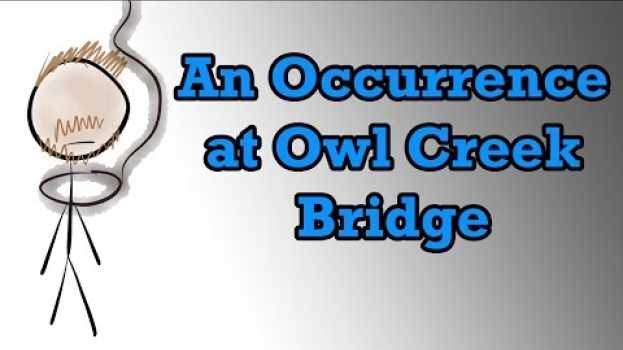 Видео An Occurrence at Owl Creek Bridge by Ambrose Bierce (Summary) - Minute Book Report на русском