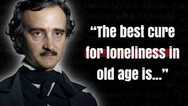 Видео Edgar Allan Poe's Quotes which are better to be known when young to not Regret in Old Age на русском