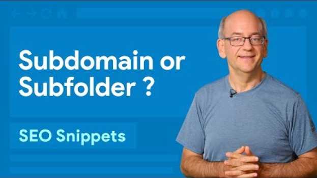 Видео Subdomain or subfolder, which is better for SEO? на русском