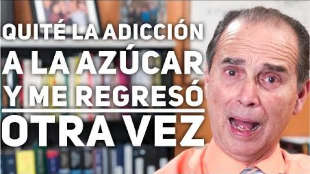 Video Episodio #1398 Quité La Adicción a La Azúcar y Me Regresó Otra Vez en Español