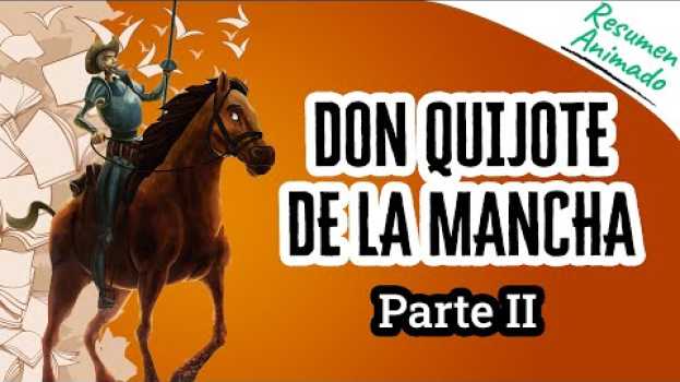 Video Don Quijote de la Mancha - Parte II por Miguel de Cervantes | Resúmenes de Libros auf Deutsch