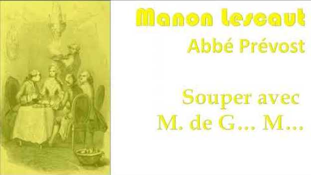 Video Manon Lescaut, Abbé Prévost - Souper avec M. de G... M... auf Deutsch