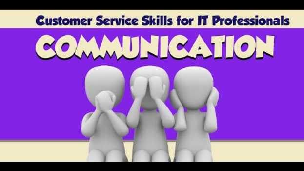 Видео Customer Service Skills for IT Professionals:  Communication на русском