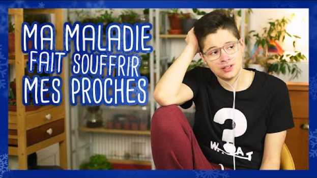 Video Ma maladie fait souffrir mes proches na Polish