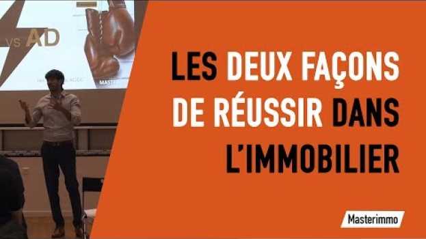 Видео Les deux façons de réussir dans l'immobilier | MASTERIMMO 2019 на русском