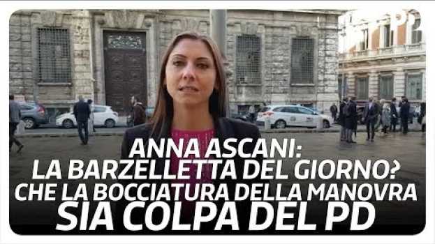 Video Anna Ascani: è una barzelletta che la bocciatura della manovra sia colpa del PD, ecco perché en Español