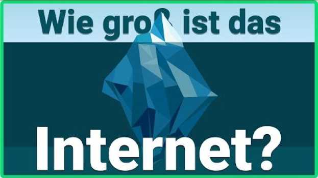 Video Wie groß ist das Internet? in English