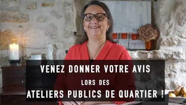 Видео VENEZ DONNER VOTRE AVIS lors des ATELIERS PUBLICS DE QUARTIER ! avec SYLVIE SEVIN-MONTEL на русском