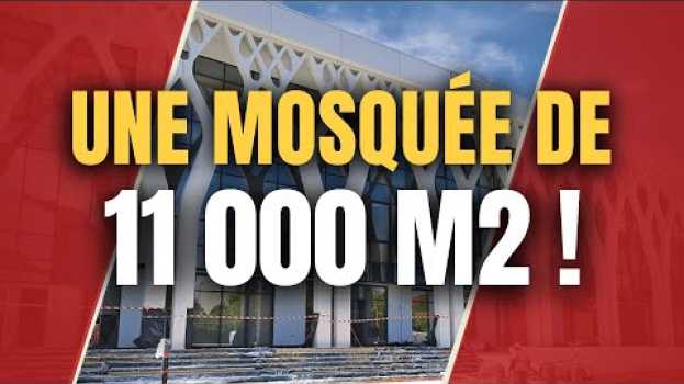 Video ? MOSQUÉE DE MULHOUSE : DEUX FOIS PLUS GRANDE QUE NOTRE-DAME auf Deutsch