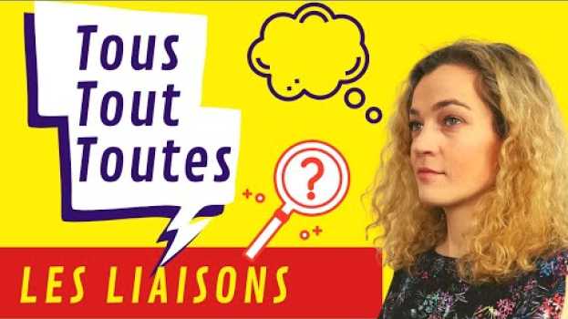 Видео Tous Tout Toutes | Prononciation des Liaisons на русском