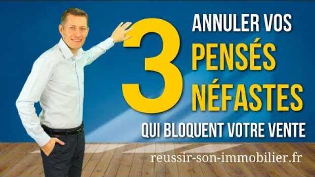 Видео ????[Méthode pour vendre sa maison rapidement ] Les 3 Pensés Néfastes  qui boquent votre vente на русском