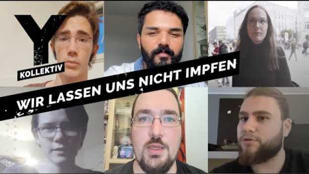 Video Darum lassen sich einige junge Menschen nicht gegen Corona impfen | Y-Kollektiv en Español